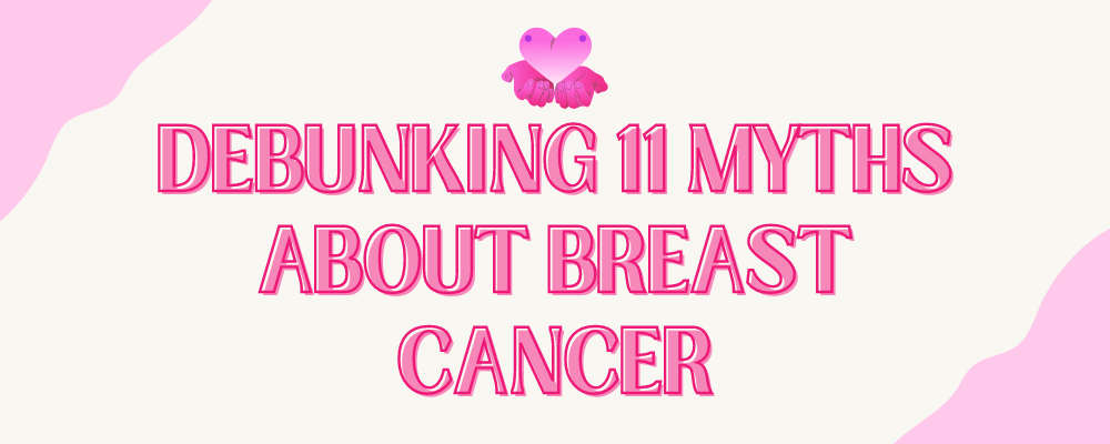 Debunking 11 Myths About Breast Cancer